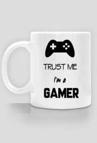 Trust me I`m a gamer- kubek