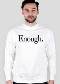 Bluza z czarnym napisem "Enough."