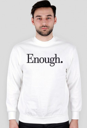 Bluza z czarnym napisem "Enough."