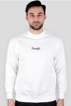 Bluza z czarnym małym napisem "Enough."