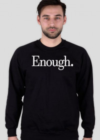 Bluza z białym napisem "Enough."