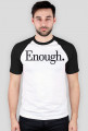 Koszula z napisem "Enough."