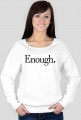 Bluza z czarnym napisem "Enough."