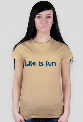 T-shirt damski Life is Fun
