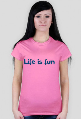 T-shirt damski Life is Fun