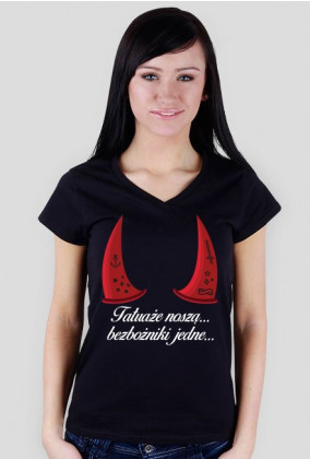 Koszulka Damska"Tatuaże Noszą, bezbożniki jedne"
