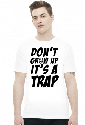 Don't grow up - it's a trap! (t-shirt męski) ciemna grafika