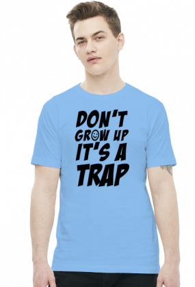 Don't grow up - it's a trap! (t-shirt męski) ciemna grafika