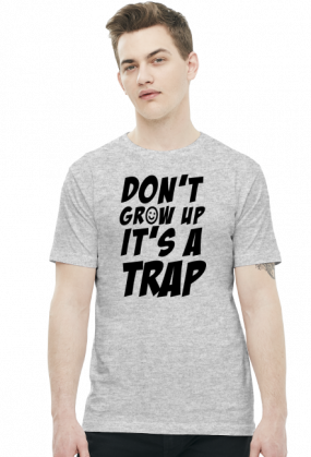 Don't grow up - it's a trap! (t-shirt męski) ciemna grafika