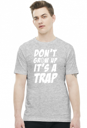 Don't grow up - it's a trap! (t-shirt męski) jasna grafika