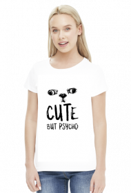 "Cute but psycho" - Koszulka damska (Biała)