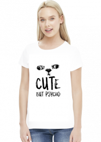 "Cute but psycho" - Koszulka damska (Biała)