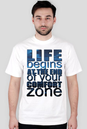 Koszulka - LIFE BEGINS AT THE END OF YOUR COMFORT ZONE