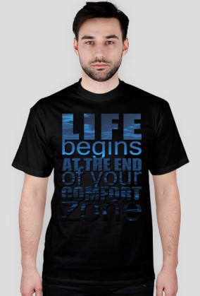 Koszulka - LIFE BEGINS AT THE END OF YOUR COMFORT ZONE