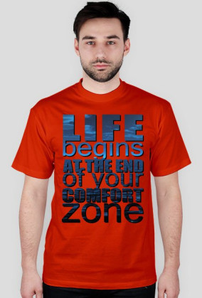 Koszulka - LIFE BEGINS AT THE END OF YOUR COMFORT ZONE