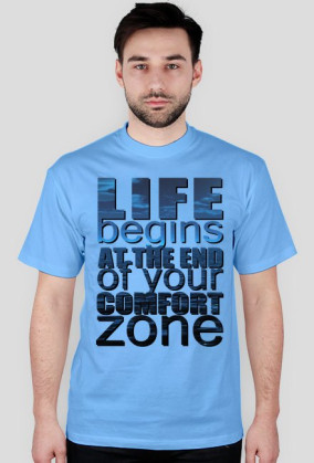 Koszulka - LIFE BEGINS AT THE END OF YOUR COMFORT ZONE
