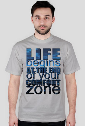Koszulka - LIFE BEGINS AT THE END OF YOUR COMFORT ZONE
