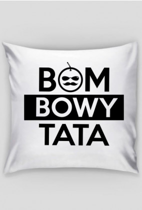 BStyle - Bombowy Tata ( Prezent na Dzień Ojca)
