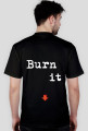 Burn it down