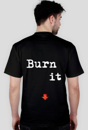 Burn it down