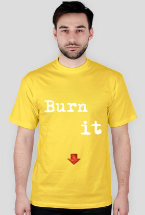 Burn it down