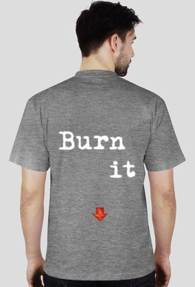 Burn it down