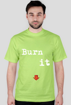 Burn it down