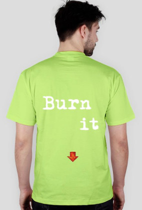 Burn it down