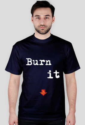 Burn it down