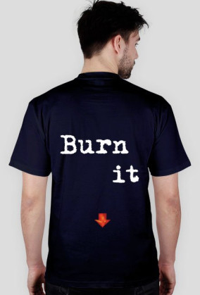 Burn it down