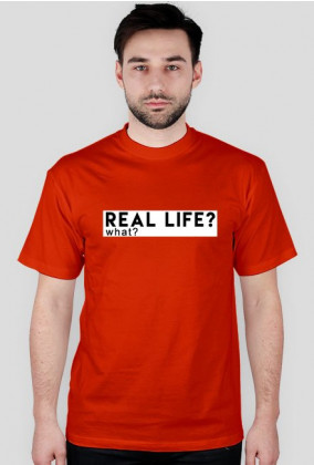 Koszulka Męska, Real Life ?