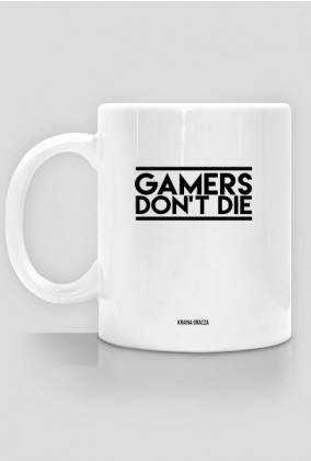 Kubek, Gamers Don't Die