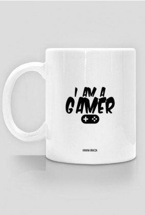 Kubek, I Am a Gamer