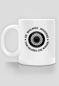 Kubek Im wolniej jedziesz, tym dłużej Cię widzą