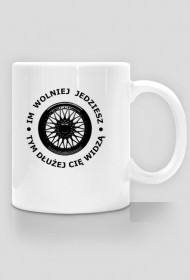 Kubek Im wolniej jedziesz, tym dłużej Cię widzą