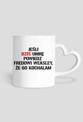 FRED JEŚLI UMRĘ DZIŚ