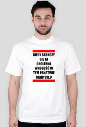 Koszulka 'Kiedy skończy...' Biała.