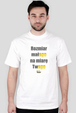 Koszulka 'Rozmiar małego na miarę Twego' Biała.
