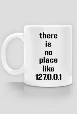 there is no place like 127.0.0.1