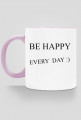 BE HAPPY EVERY DAY kubek