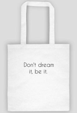EKO TORBA: dont dream it be it