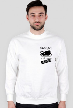 (Kocham motocykle i nic tego nie zmieni) Bluza biała