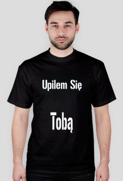Upiłem Się Tobą...