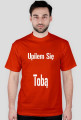 Upiłem Się Tobą...