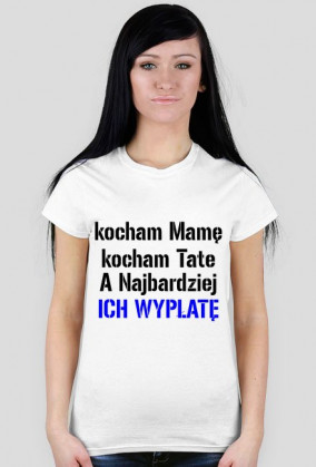 kocham mame kocham tate a najbardziej ich wypłate