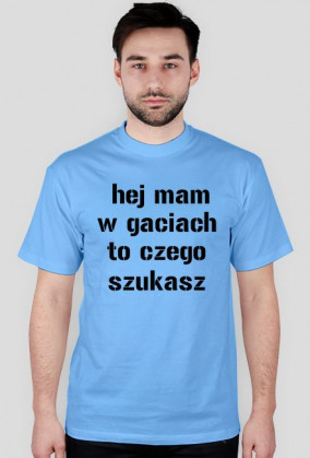 mam w gaciech to czego szukasz