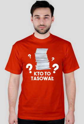 KTO TO TASOWAŁ?!, koszulka męska z nadrukiem
