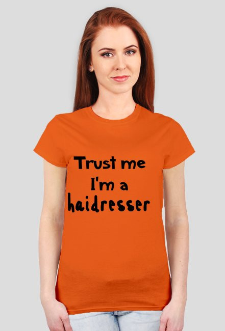 Koszulka damska TRUST ME I'M A HAIRDRESSER
