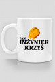 Kubek Pan Inzynier z imieniem Krzyś