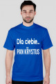 Dla ciebie... Pan Krystus